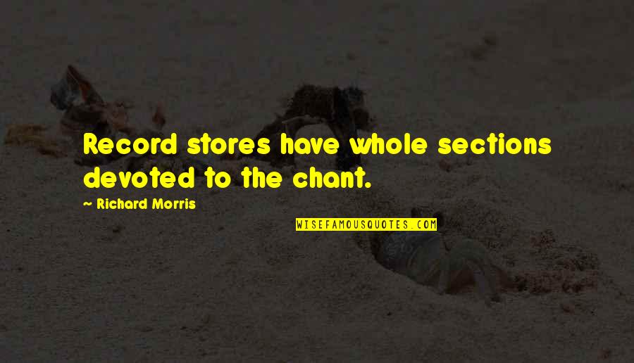 Record Stores Quotes By Richard Morris: Record stores have whole sections devoted to the