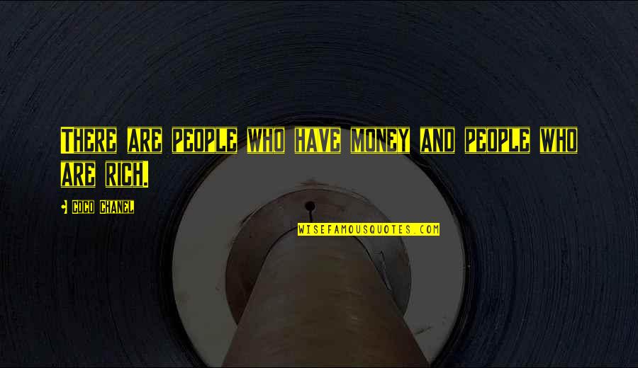 Recordaras Lyrics Quotes By Coco Chanel: There are people who have money and people