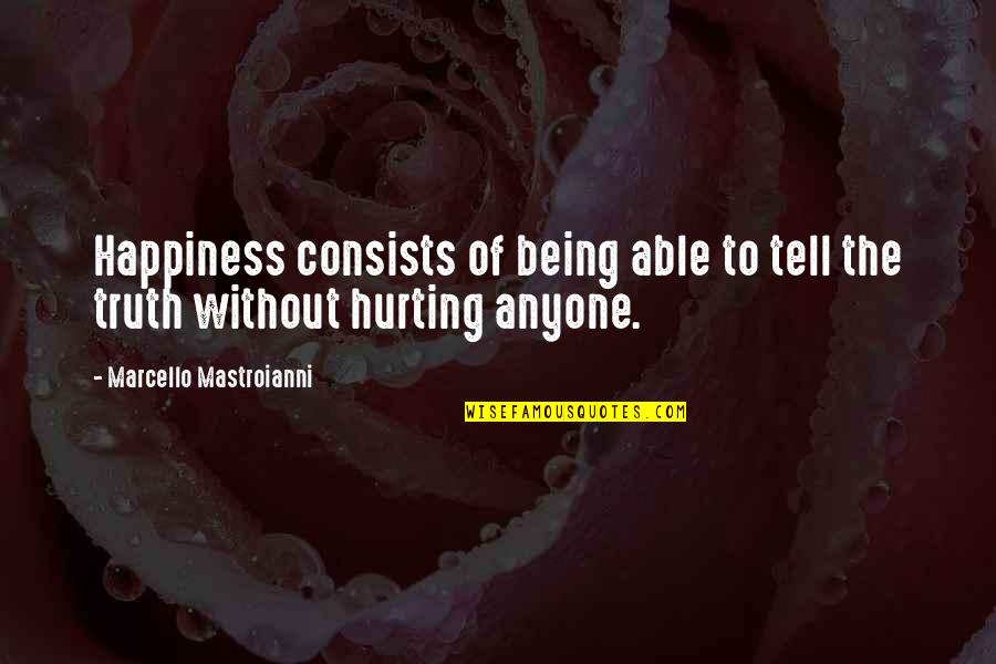 Recordatorio De Difunto Quotes By Marcello Mastroianni: Happiness consists of being able to tell the