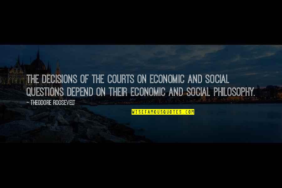 Recouvrir Bain Quotes By Theodore Roosevelt: The decisions of the courts on economic and Recouvrir Bain Quotes By Theodore Roosevelt: The decisions of the courts on economic and