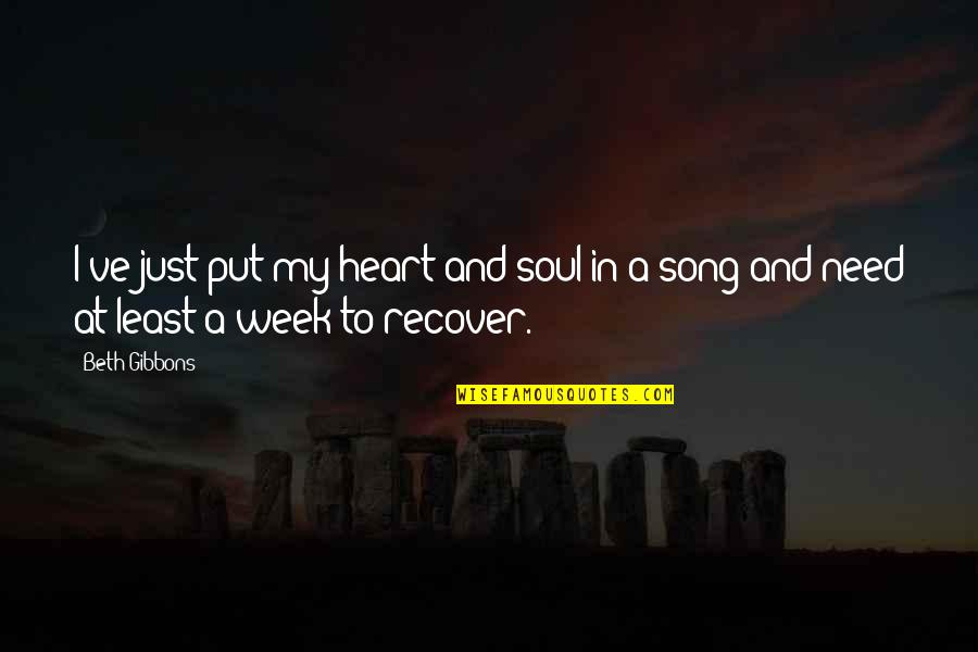 Recover Quotes By Beth Gibbons: I've just put my heart and soul in