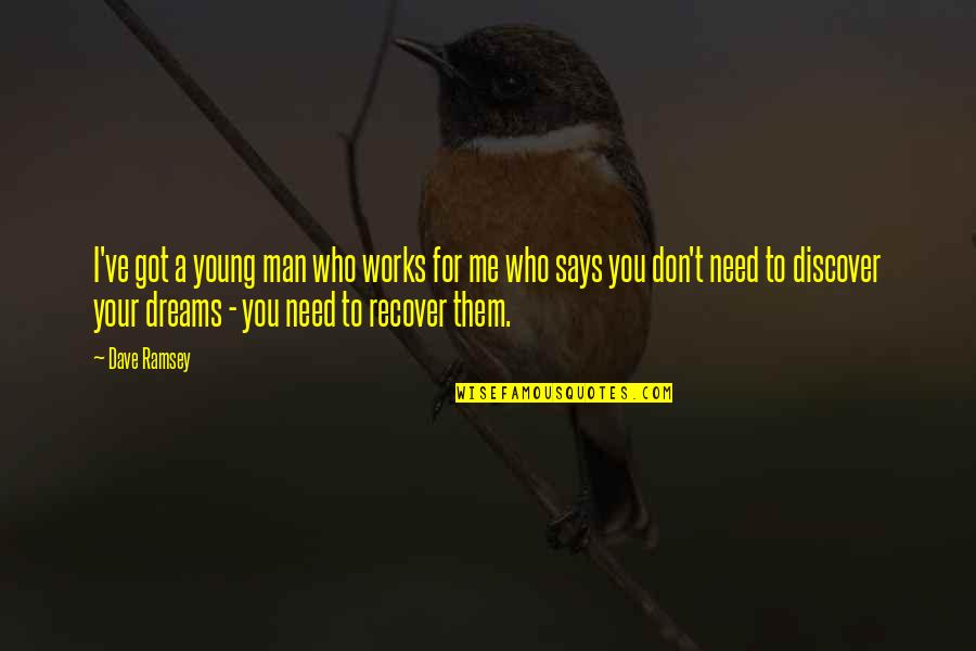 Recover Quotes By Dave Ramsey: I've got a young man who works for