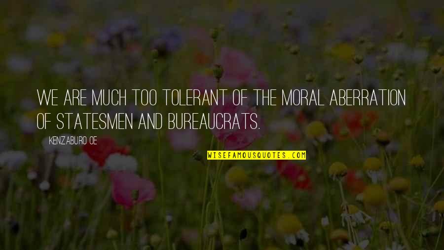 Recoverability Quotes By Kenzaburo Oe: We are much too tolerant of the moral