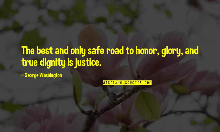 Recovering From Emotional Abuse Quotes By George Washington: The best and only safe road to honor,