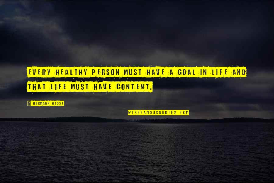 Recovery Eating Disorder Quotes By Hermann Hesse: Every healthy person must have a goal in