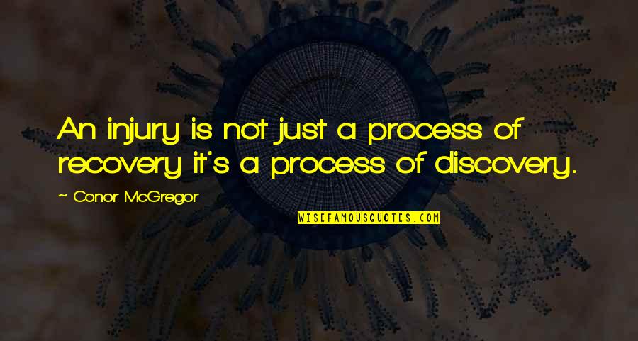 Recovery From Injury Quotes By Conor McGregor: An injury is not just a process of