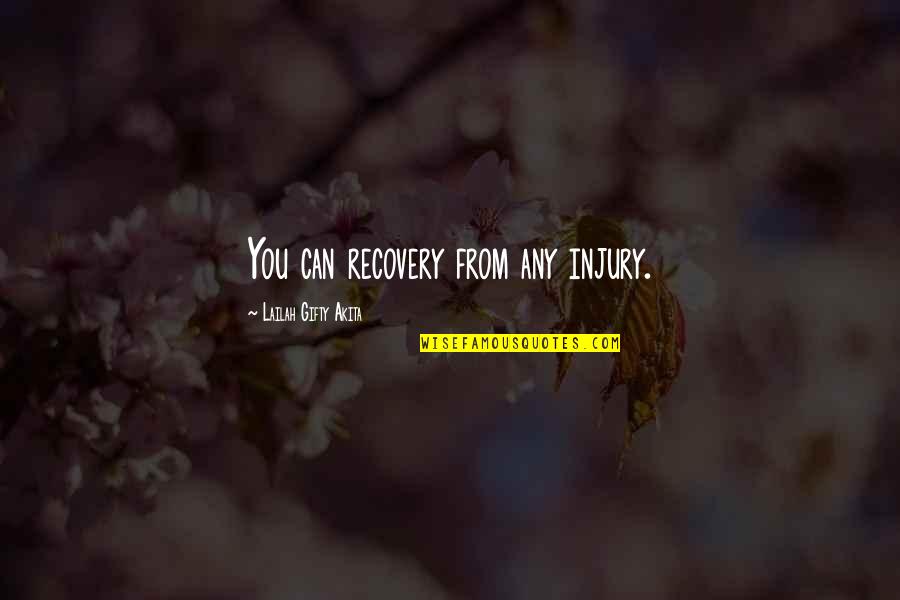 Recovery From Injury Quotes By Lailah Gifty Akita: You can recovery from any injury.