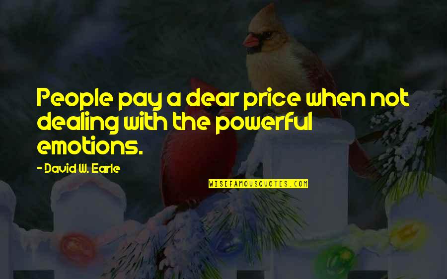 Recovery From Love Quotes By David W. Earle: People pay a dear price when not dealing Recovery From Love Quotes By David W. Earle: People pay a dear price when not dealing