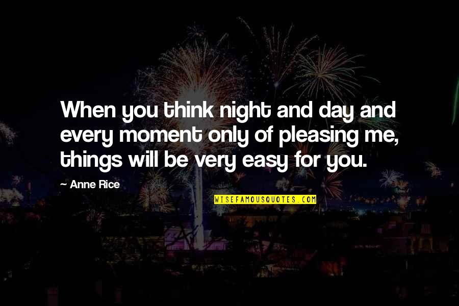 Recovery Ride Quotes By Anne Rice: When you think night and day and every Recovery Ride Quotes By Anne Rice: When you think night and day and every