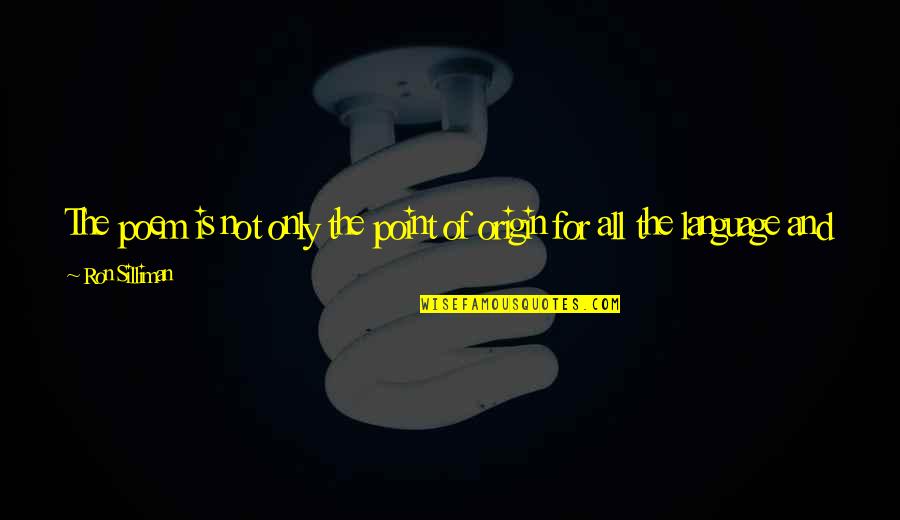 Recreant Youtube Quotes By Ron Silliman: The poem is not only the point of Recreant Youtube Quotes By Ron Silliman: The poem is not only the point of