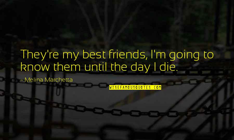 Recreational Drug Use Quotes By Melina Marchetta: They're my best friends, I'm going to know Recreational Drug Use Quotes By Melina Marchetta: They're my best friends, I'm going to know