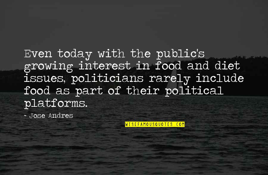 Recreational Therapist Quotes By Jose Andres: Even today with the public's growing interest in