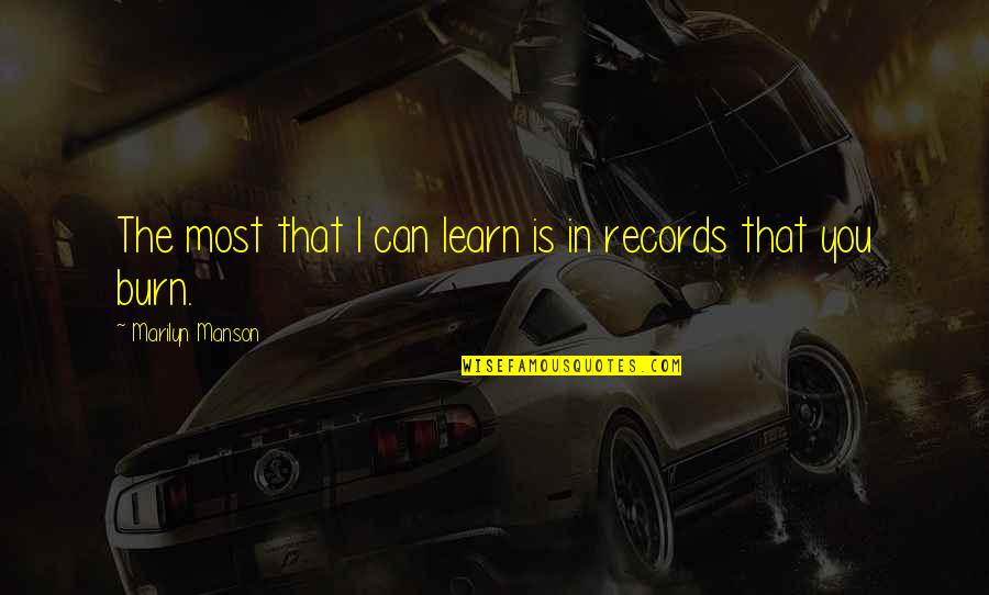 Rectenna Quotes By Marilyn Manson: The most that I can learn is in Rectenna Quotes By Marilyn Manson: The most that I can learn is in