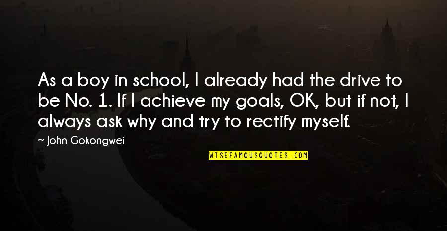 Rectify Best Quotes By John Gokongwei: As a boy in school, I already had