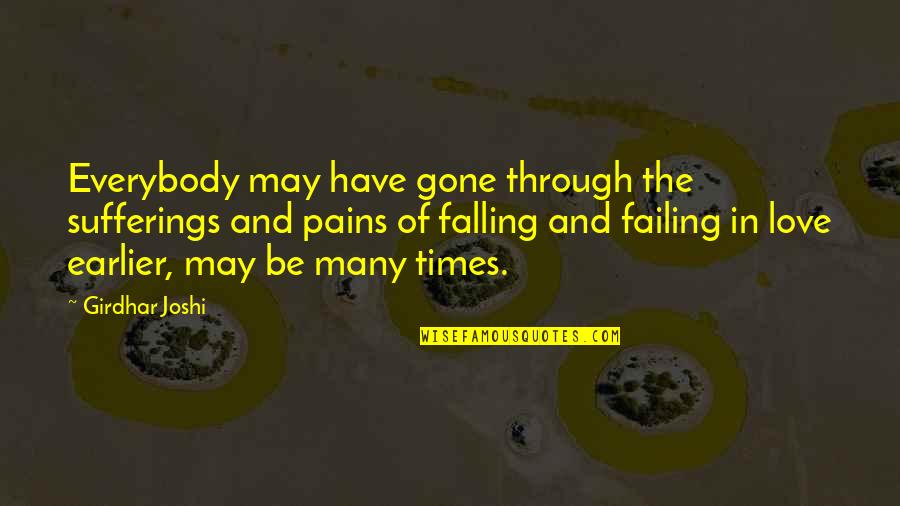 Rectum Pain Quotes By Girdhar Joshi: Everybody may have gone through the sufferings and Rectum Pain Quotes By Girdhar Joshi: Everybody may have gone through the sufferings and