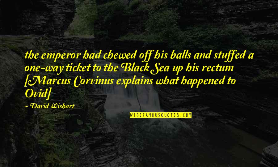 Rectum Quotes By David Wishart: the emperor had chewed off his balls and