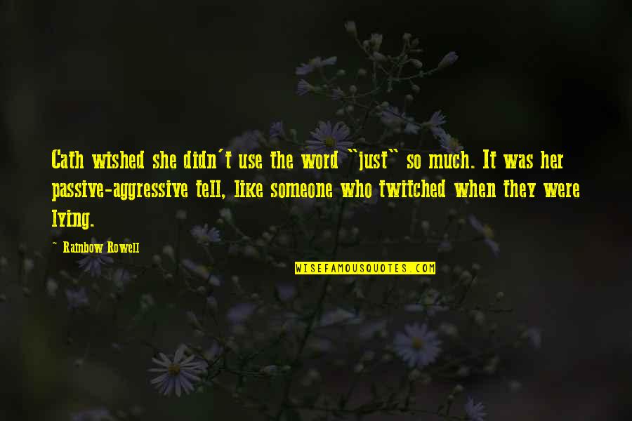 Recuerdame Acordes Quotes By Rainbow Rowell: Cath wished she didn't use the word "just" Recuerdame Acordes Quotes By Rainbow Rowell: Cath wished she didn't use the word "just"