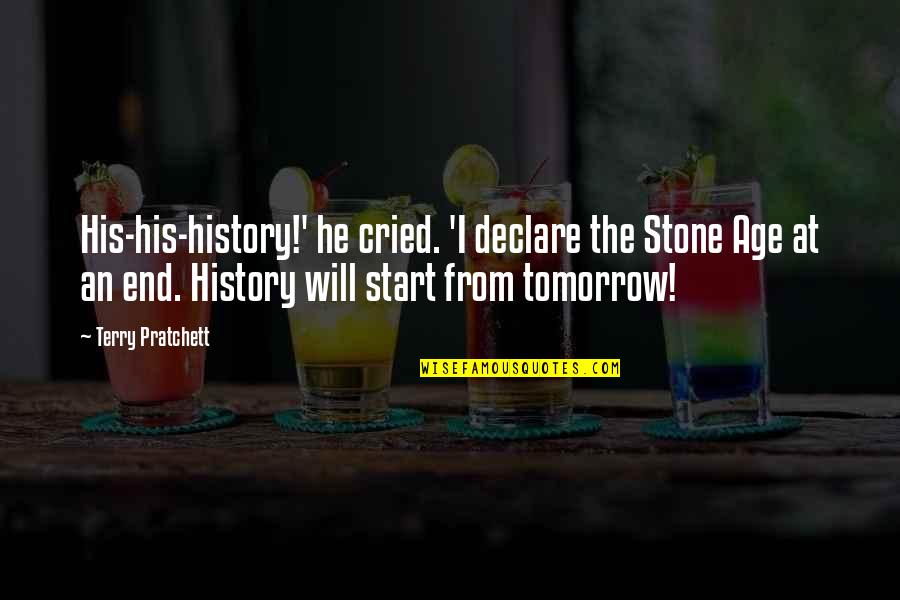 Recuerdas In English Quotes By Terry Pratchett: His-his-history!' he cried. 'I declare the Stone Age