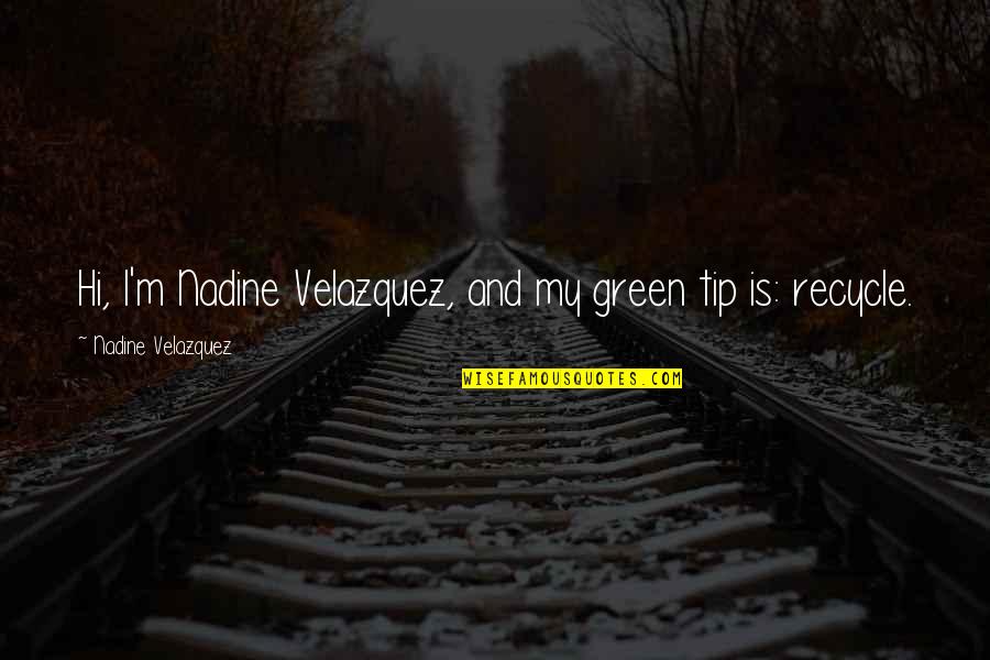 Recuerdes Translate Quotes By Nadine Velazquez: Hi, I'm Nadine Velazquez, and my green tip