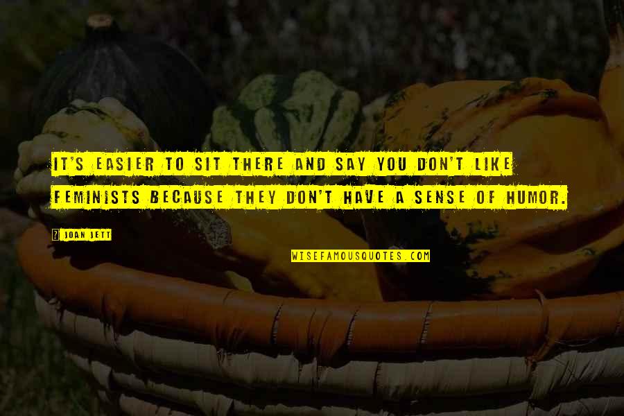 Recuperarse Dragon Quotes By Joan Jett: It's easier to sit there and say you Recuperarse Dragon Quotes By Joan Jett: It's easier to sit there and say you