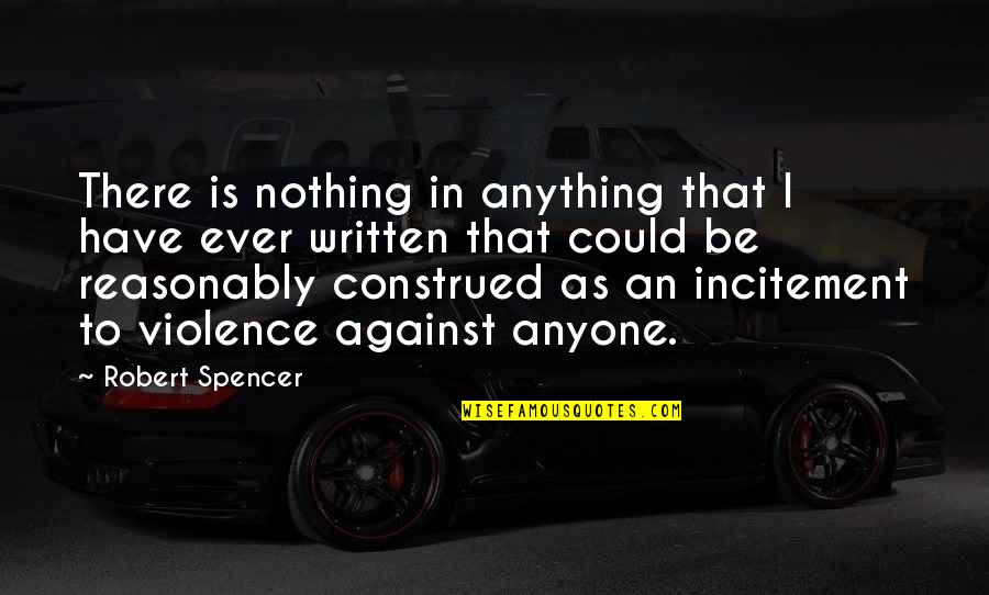 Recurred Define Quotes By Robert Spencer: There is nothing in anything that I have Recurred Define Quotes By Robert Spencer: There is nothing in anything that I have
