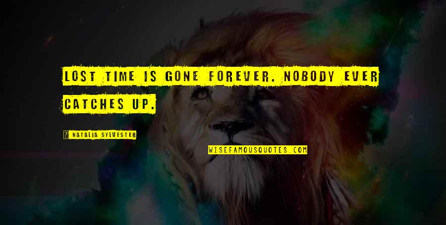 Recycle Clothing Quotes By Natalia Sylvester: Lost time is gone forever. Nobody ever catches