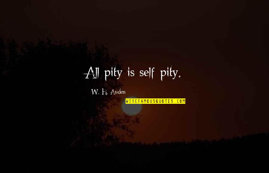 Recycle Quotes And Quotes By W. H. Auden: All pity is self-pity. Recycle Quotes And Quotes By W. H. Auden: All pity is self-pity.