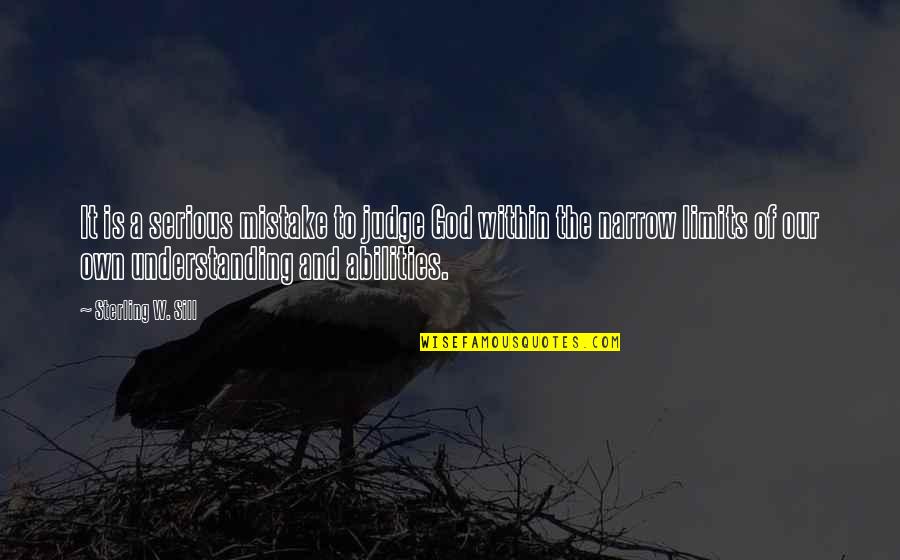 Recyclery Quotes By Sterling W. Sill: It is a serious mistake to judge God Recyclery Quotes By Sterling W. Sill: It is a serious mistake to judge God