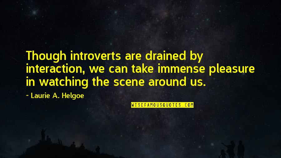 Red And Black Colors Quotes By Laurie A. Helgoe: Though introverts are drained by interaction, we can