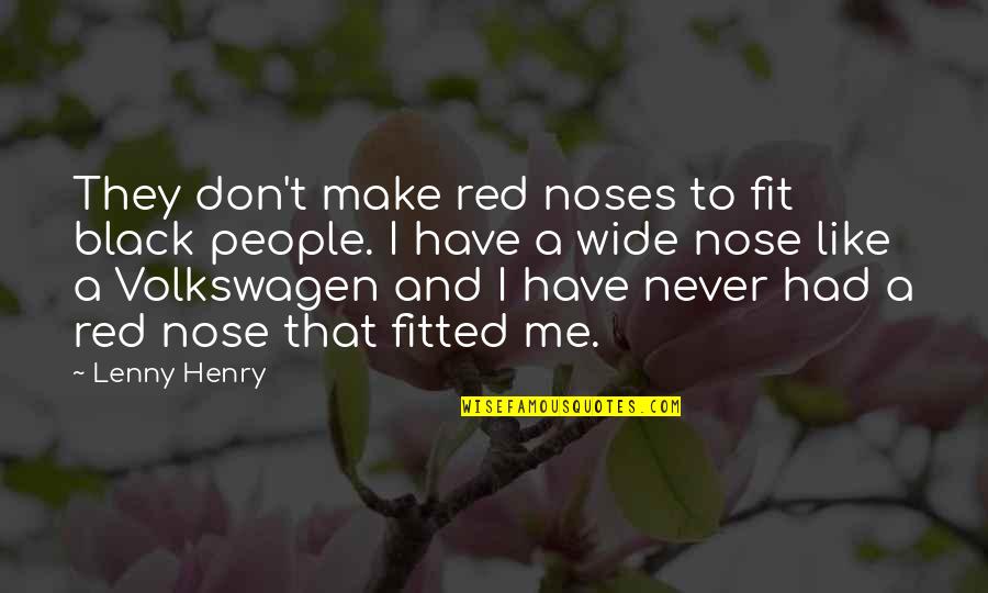 Red And Black Quotes By Lenny Henry: They don't make red noses to fit black