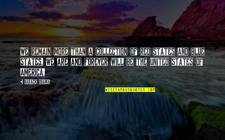 Red And Blue Quotes By Barack Obama: We remain more than a collection of red