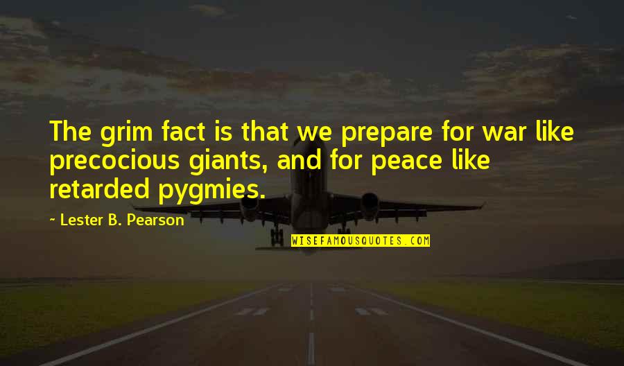 Red And White Roses Quotes By Lester B. Pearson: The grim fact is that we prepare for Red And White Roses Quotes By Lester B. Pearson: The grim fact is that we prepare for