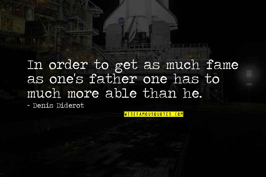 Red Barber Quotes By Denis Diderot: In order to get as much fame as