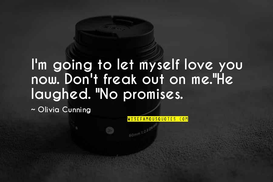 Red Barber Quotes By Olivia Cunning: I'm going to let myself love you now. Red Barber Quotes By Olivia Cunning: I'm going to let myself love you now.