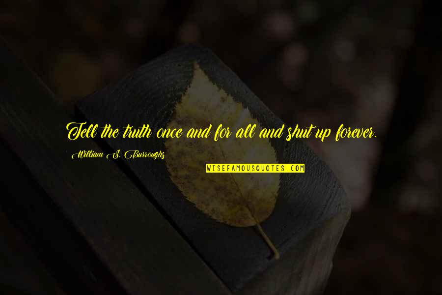 Red Barber Quotes By William S. Burroughs: Tell the truth once and for all and Red Barber Quotes By William S. Burroughs: Tell the truth once and for all and