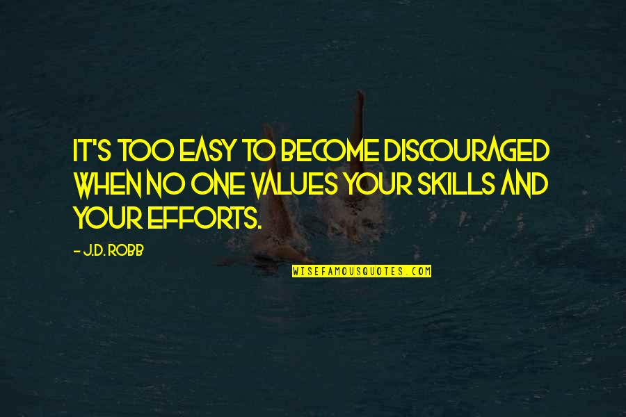 Red Beard Kurosawa Quotes By J.D. Robb: It's too easy to become discouraged when no