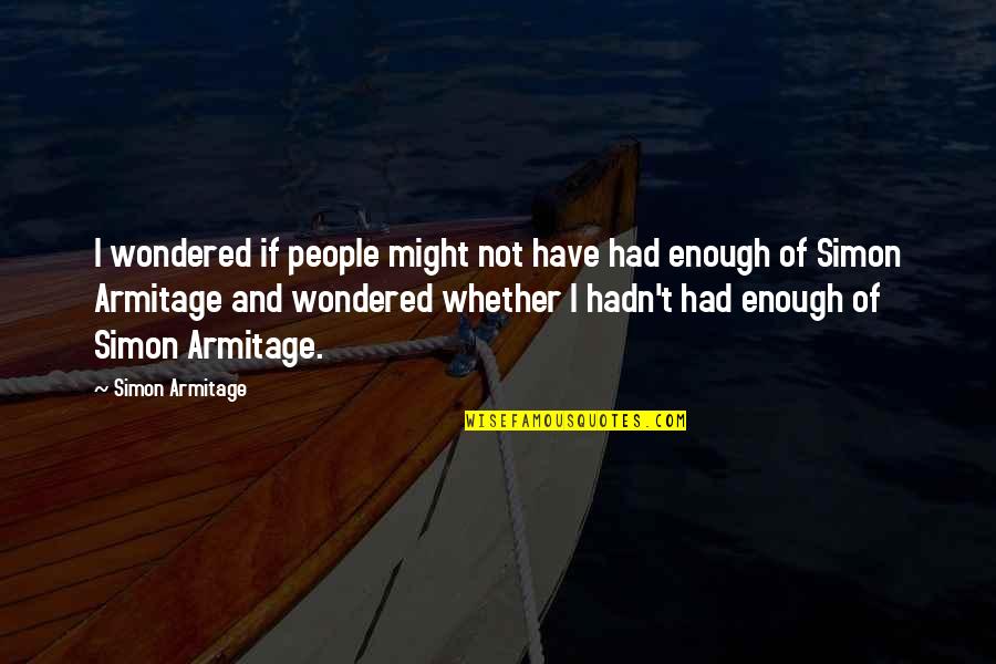 Red Birds Quotes By Simon Armitage: I wondered if people might not have had Red Birds Quotes By Simon Armitage: I wondered if people might not have had