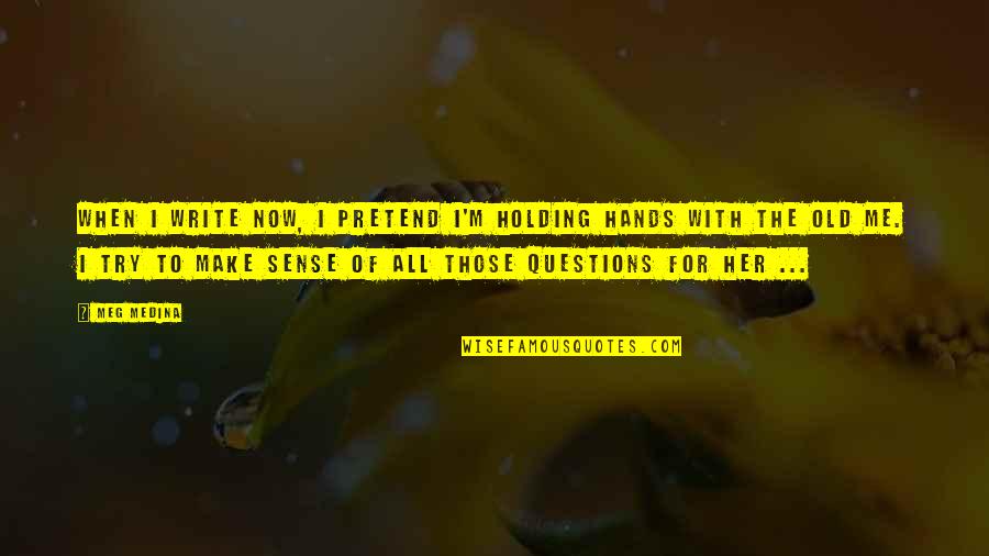 Red Blouse Quotes By Meg Medina: When I write now, I pretend I'm holding Red Blouse Quotes By Meg Medina: When I write now, I pretend I'm holding