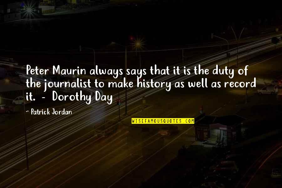 Red Blue Yellow Quotes By Patrick Jordan: Peter Maurin always says that it is the