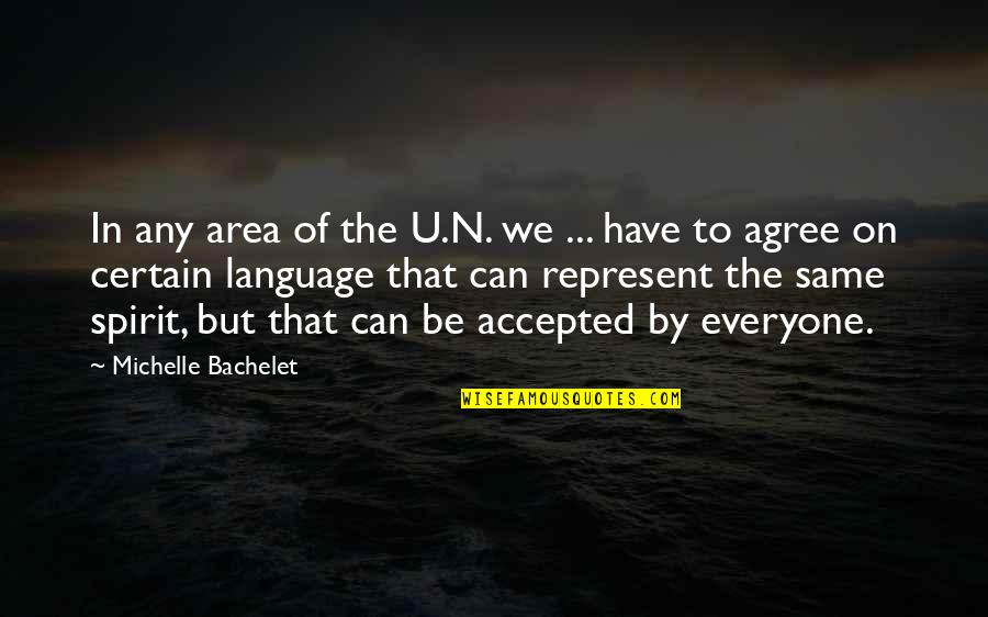 Red Bull Drink Quotes By Michelle Bachelet: In any area of the U.N. we ...