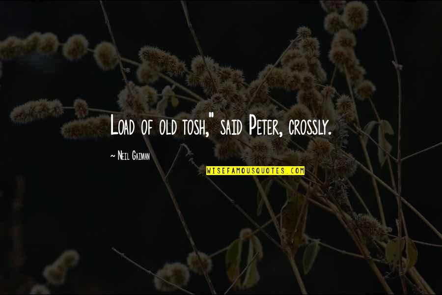 Red Bull Pics With Quotes By Neil Gaiman: Load of old tosh," said Peter, crossly. Red Bull Pics With Quotes By Neil Gaiman: Load of old tosh," said Peter, crossly.