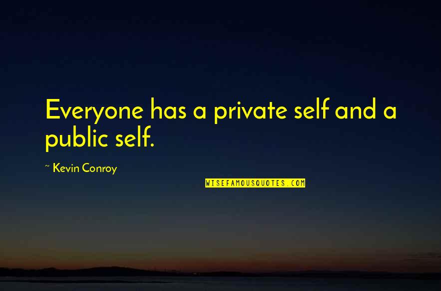 Red Cloud Famous Quotes By Kevin Conroy: Everyone has a private self and a public