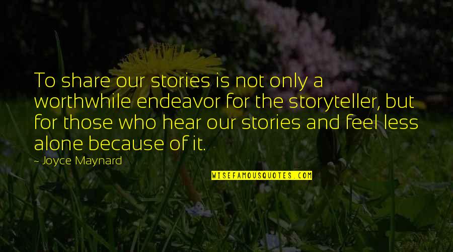 Red Cloud Sioux Quotes By Joyce Maynard: To share our stories is not only a Red Cloud Sioux Quotes By Joyce Maynard: To share our stories is not only a