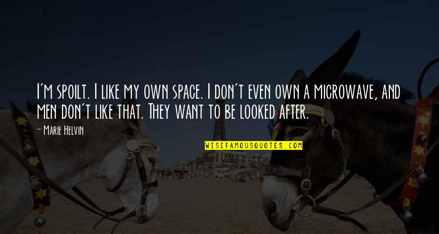 Red Cloud Sioux Quotes By Marie Helvin: I'm spoilt. I like my own space. I