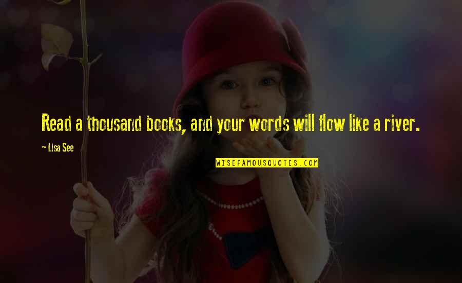 Red Dog Nancy Quotes By Lisa See: Read a thousand books, and your words will