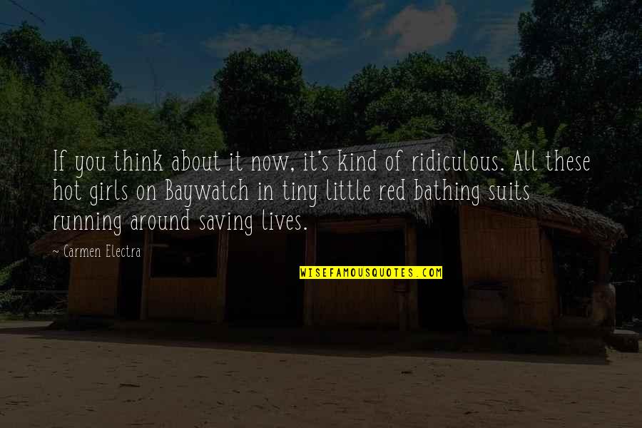Red Is Hot Quotes By Carmen Electra: If you think about it now, it's kind