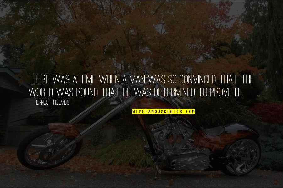 Red Kayak Quotes By Ernest Holmes: There was a time when a man was Red Kayak Quotes By Ernest Holmes: There was a time when a man was