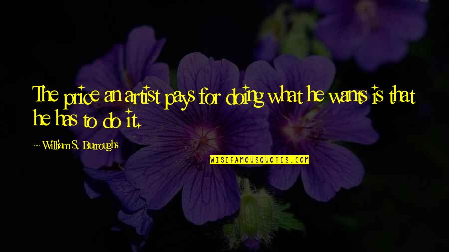 Red Light Funny Quotes By William S. Burroughs: The price an artist pays for doing what