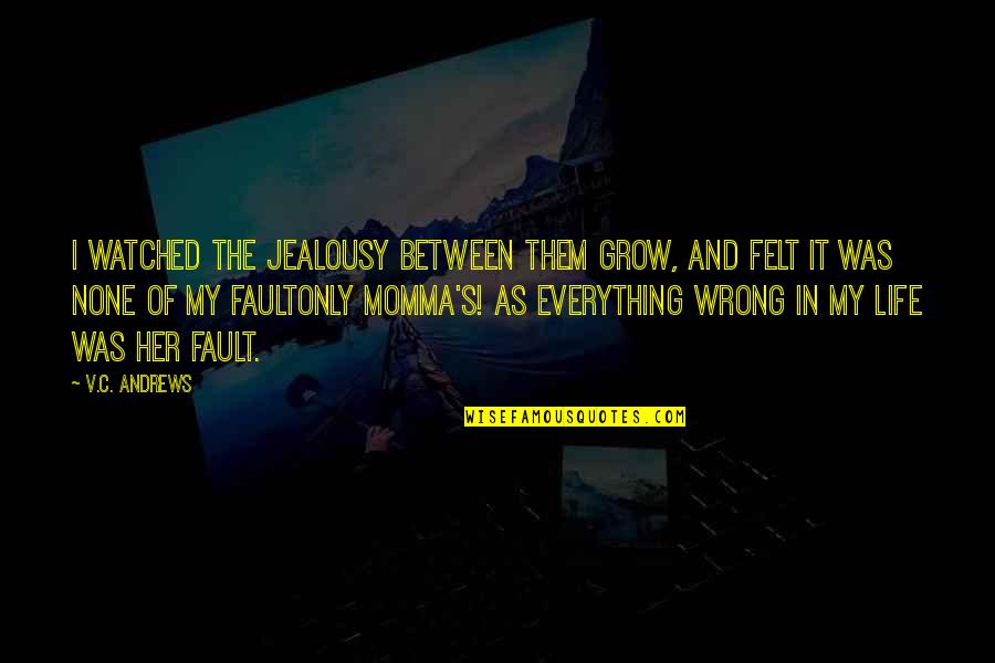 Red Lightsaber Quotes By V.C. Andrews: I watched the jealousy between them grow, and