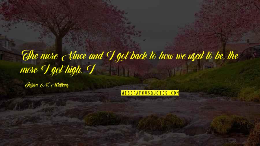 Red Lips Song Quotes By Jessica N. Watkins: The more Vince and I got back to Red Lips Song Quotes By Jessica N. Watkins: The more Vince and I got back to